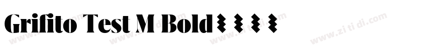 Grifito Test M Bold字体转换 Grifito Test M Bold字体转换